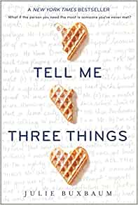 Cover of Tell Me Three Things by Julie Buxbaum