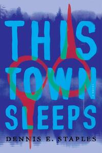 Cover of This Town Sleeps by Dennis E. Staples