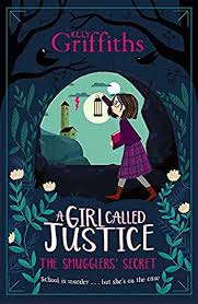 Cover of A Girl Called Justice: The Smugglers' Secret by Elly Griffiths