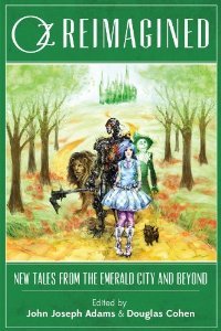 Cover of Oz Reimagined: New Tales from the Emerald City and Beyond edited by John Joseph Adams & Douglas Cohen
