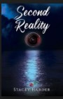 Cover of Second Reality by Stacey Harder