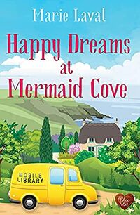 Cover of Happy Dreams at Mermaid Cove by Marie Laval