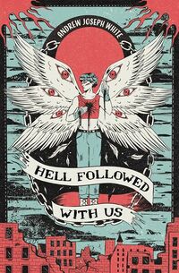 Cover of Hell Followed with Us by Andrew Joseph White
