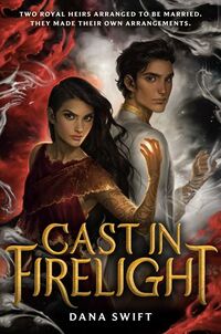 Cover of Cast in Firelight by Dana Swift