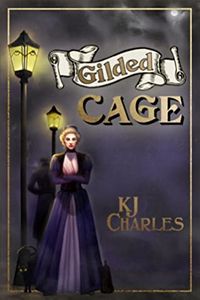 Cover of Gilded Cage by K.J. Charles