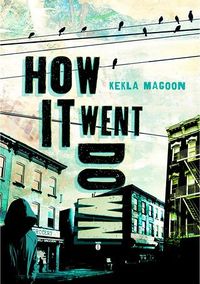Cover of How It Went Down by Kekla Magoon