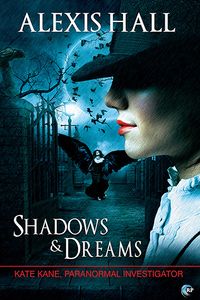 Cover of Shadows & Dreams by Alexis Hall