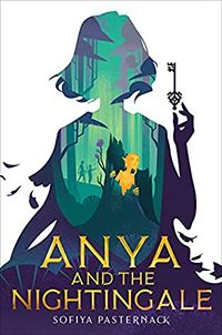 Cover of Anya and the Nightingale by Sofiya Pasternack