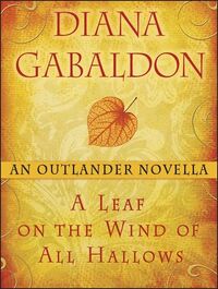 Cover of A Leaf on the Wind of All Hallows by Diana Gabaldon