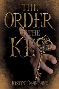 Cover of The Order of the Key by Justine Manzano