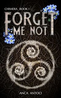 Cover of Forget Me Not by Anca Antoci