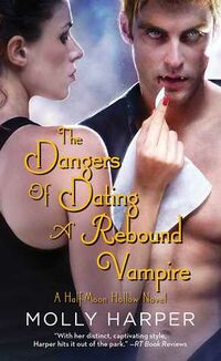 Cover of The Dangers of Dating a Rebound Vampire by Molly Harper