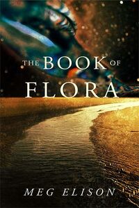 Cover of The Book of Flora by Meg Elison