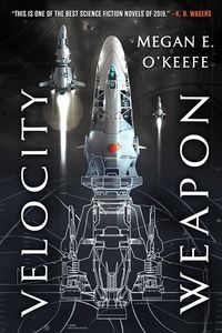 Cover of Velocity Weapon by Megan E. O'Keefe