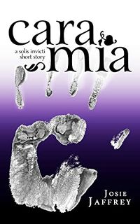 Cover of Cara Mia by Josie Jaffrey