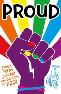 Cover of Proud edited by Juno Dawson