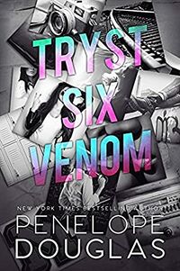 Cover of Tryst Six Venom by Penelope Douglas