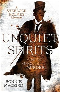 Cover of Unquiet Spirits: Whisky, Ghosts, Murder by Bonnie MacBird
