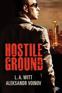 Cover of Hostile Ground by L.A. Witt & Aleksandr Voinov