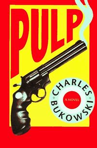 Cover of Pulp by Charles Bukowski