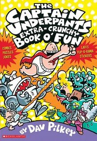 Cover of The Captain Underpants Extra-Crunchy Book o' Fun by Dav Pilkey