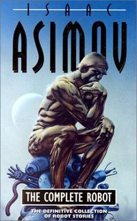 Cover of The Complete Robot by Isaac Asimov