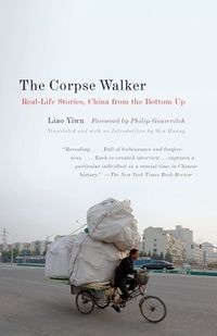 Cover of The Corpse Walker: Real Life Stories, China from the Bottom Up by Liao Yiwu