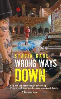 Cover of Wrong Ways Down by Stacia Kane