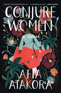 Cover of Conjure Women by Afia Atakora