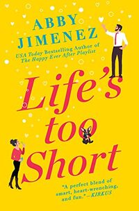 Cover of Life's Too Short by Abby Jimenez