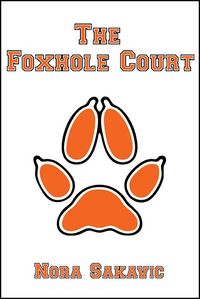 Cover of The Foxhole Court by Nora Sakavic