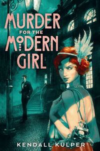 Cover of Murder for the Modern Girl by Kendall Kulper