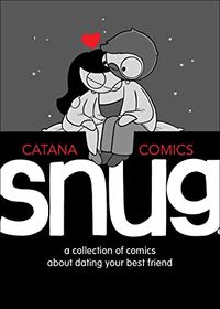 Cover of Snug: A Collection of Comics about Dating Your Best Friend by Catana Chetwynd