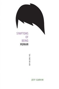 Cover of Symptoms of Being Human by Jeff Garvin