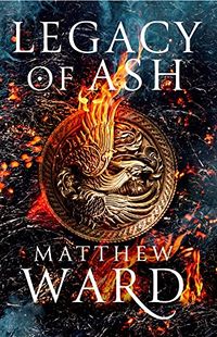 Cover of Legacy of Ash by Matthew Ward