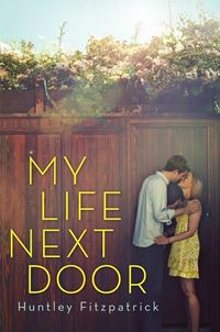 Cover of My Life Next Door by Huntley Fitzpatrick