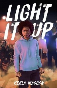 Cover of Light It Up by Kekla Magoon
