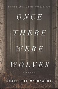 Cover of Once There Were Wolves by Charlotte McConaghy