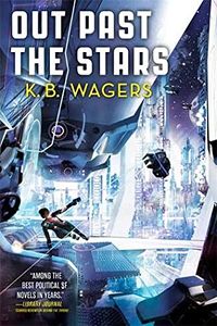 Cover of Out Past The Stars by K.B. Wagers