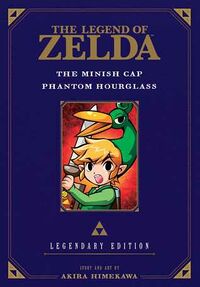 Cover of The Legend of Zelda: Legendary Edition, Vol. 4: The Minish Cap/Phantom Hourglass by Akira Himekawa