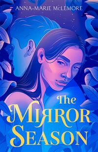 Cover of The Mirror Season by Anna-Marie McLemore
