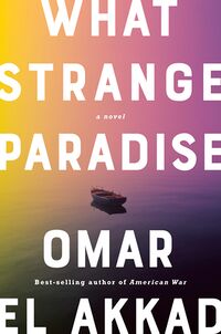 Cover of What Strange Paradise by Omar El Akkad