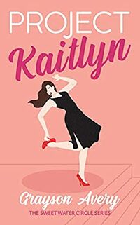 Cover of Project Kaitlyn by Grayson Avery