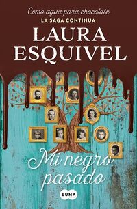 Cover of Mi negro pasado by Laura Esquivel