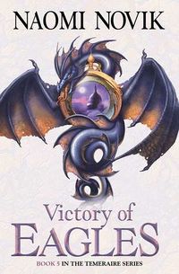 Cover of Victory of Eagles by Naomi Novik