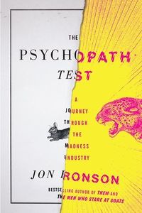 Cover of The Psychopath Test: A Journey Through the Madness Industry by Jon Ronson