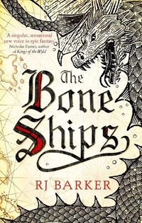 Cover of The Bone Ships by R. J. Barker
