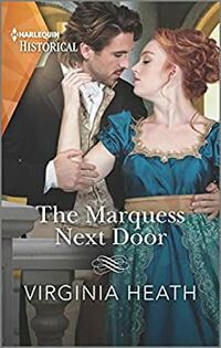 Cover of The Marquess Next Door: A Regency Historical Romance by Virginia Heath