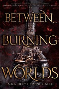 Cover of Between Burning Worlds by Jessica Brody & Joanne Rendell