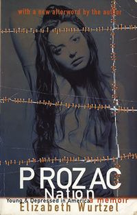 Cover of Prozac Nation: Young & Depressed In America: A Memoir by Elizabeth Wurtzel